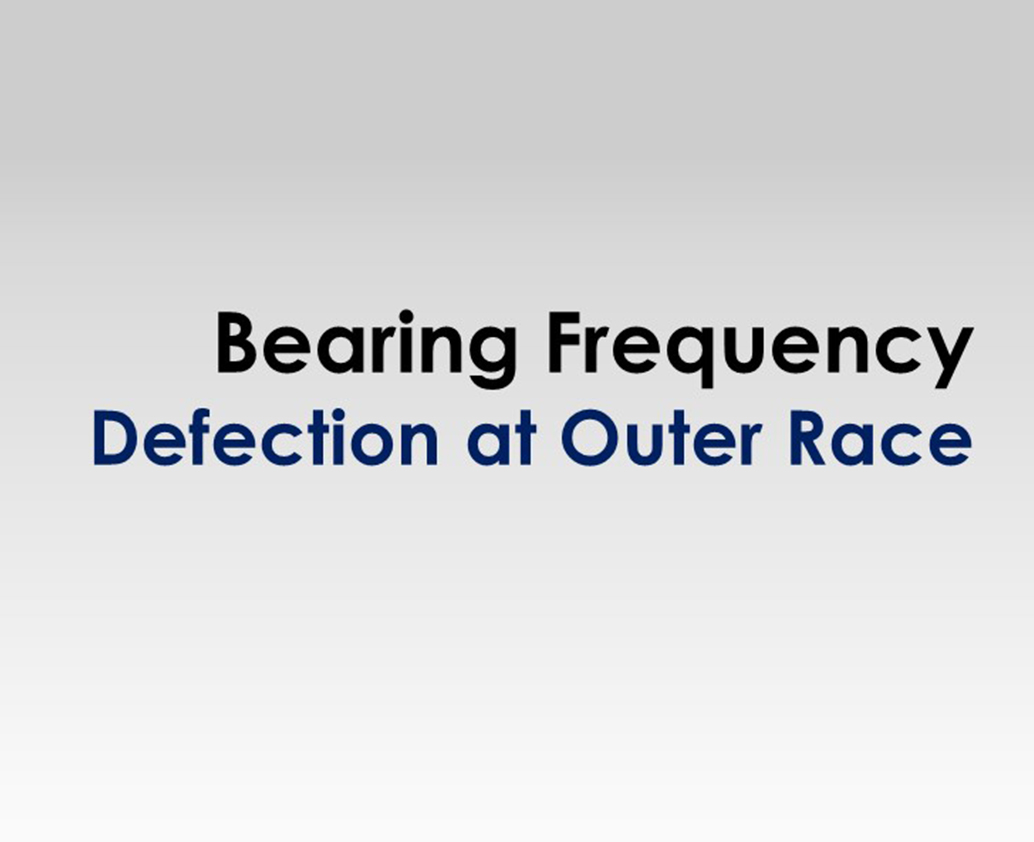 Bearing Frequency Defection at Outer Race 